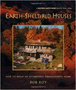Earth-Sheltered Houses by Rob Roy